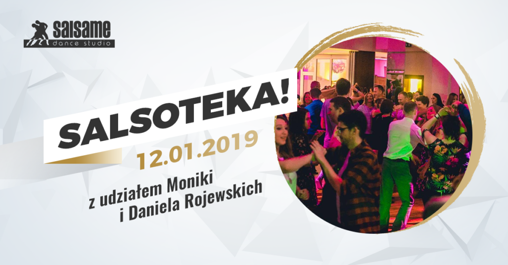 Salsoteka z Moniką i Danielem Rojewskimi w SALSAme 12.01.2019
