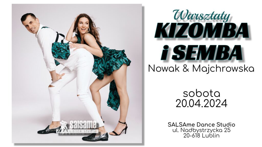 Warsztaty KIZOMBY i SEMBY z Nowak i Majchrowska w SALSAme 20.04.2024 Lublin